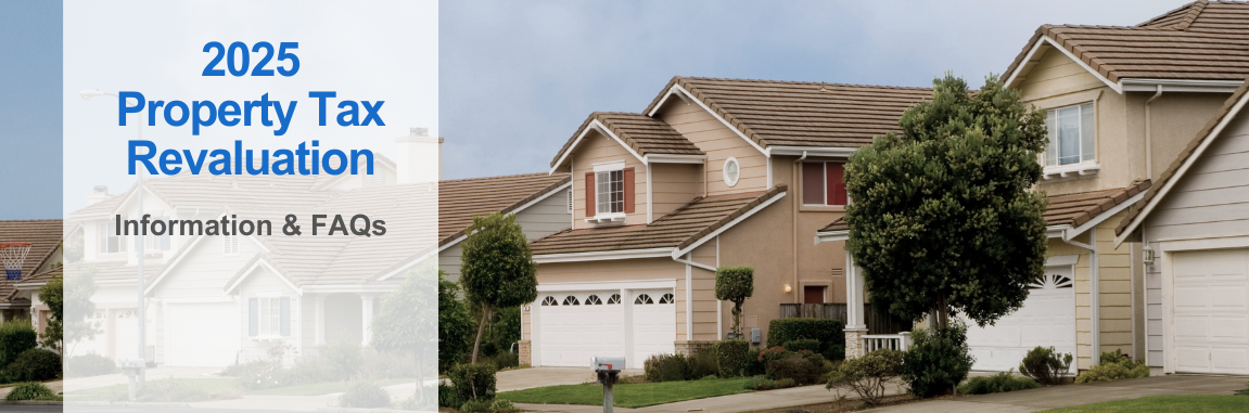 Suburban street with text: 2025 property tax revaluation information and frequently asked questions.